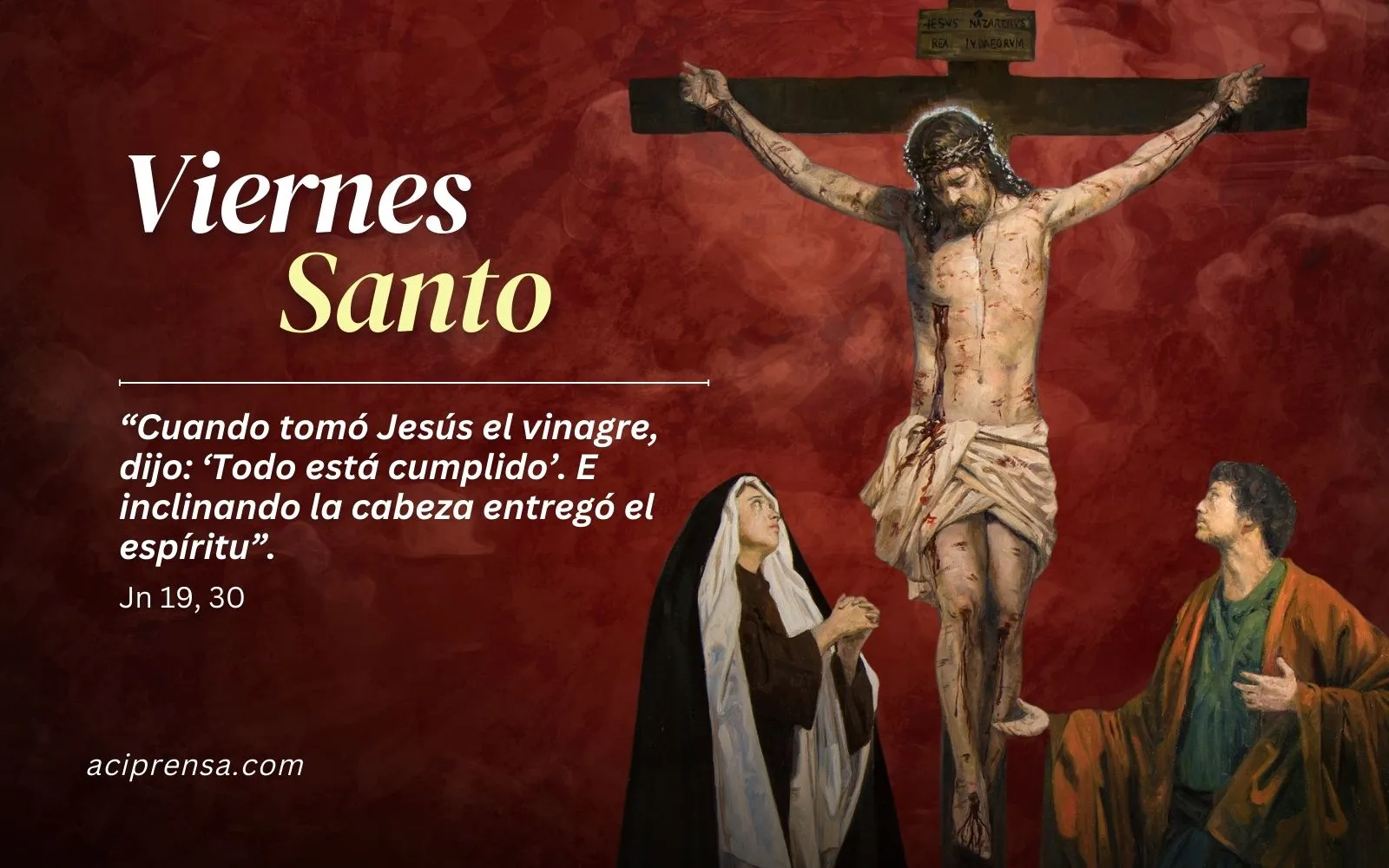 Hoy es Viernes Santo: ¡acompañemos a Cristo en su Pasión y Muerte en la Cruz!